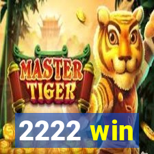2222 win